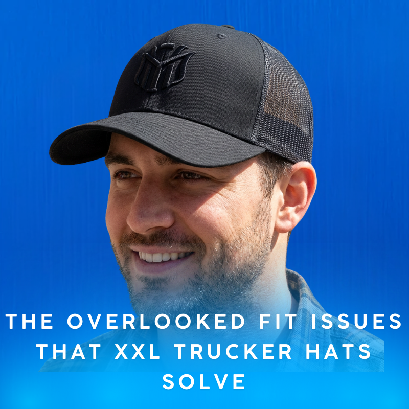 The Overlooked Fit Issues That XXL Trucker Hats Solve